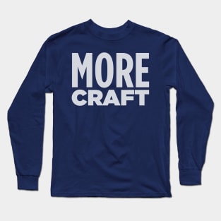 MORE CRAFT! Long Sleeve T-Shirt